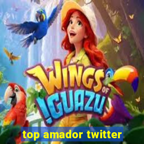 top amador twitter